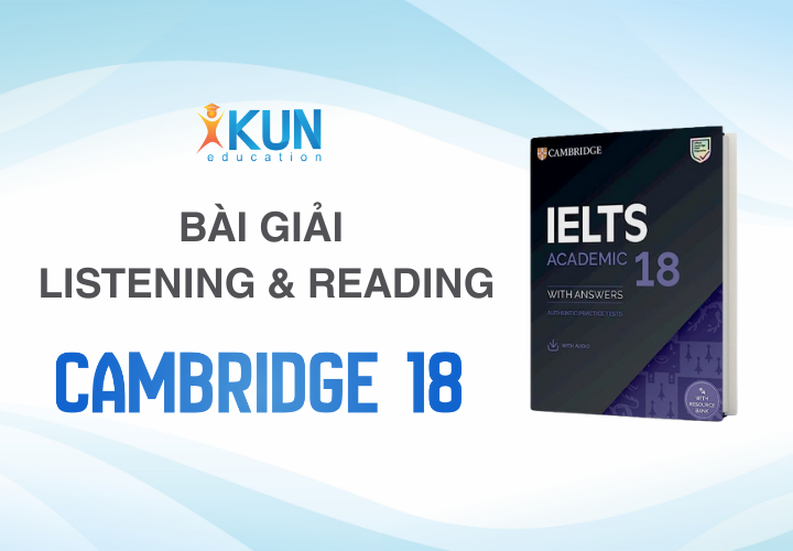 Giải chi tiết bộ đề Cambridge IELTS 18
